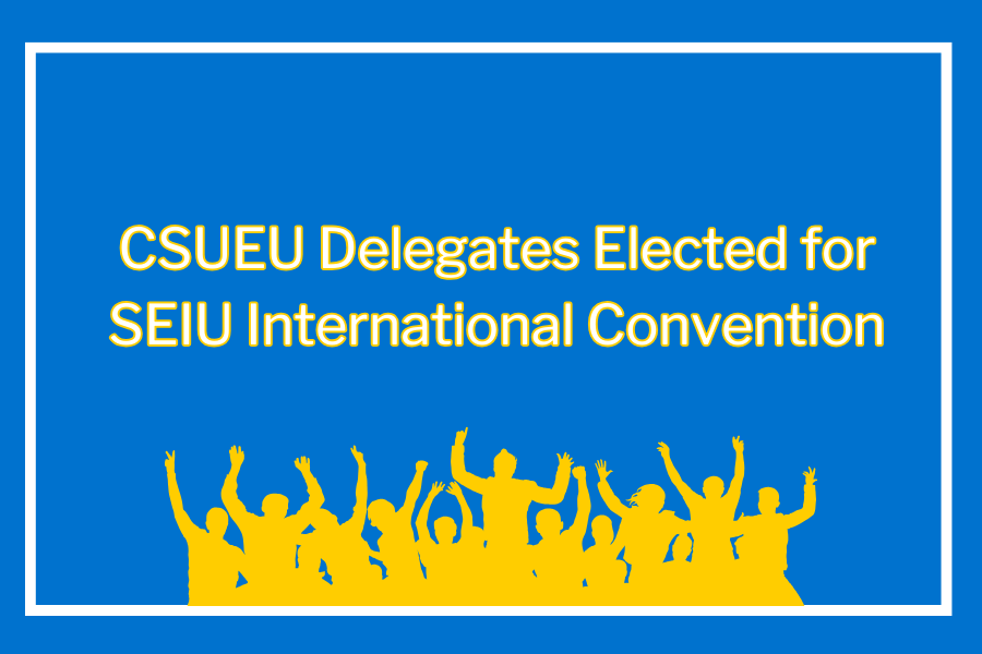 CSUEU delegates elected for SEIU convention