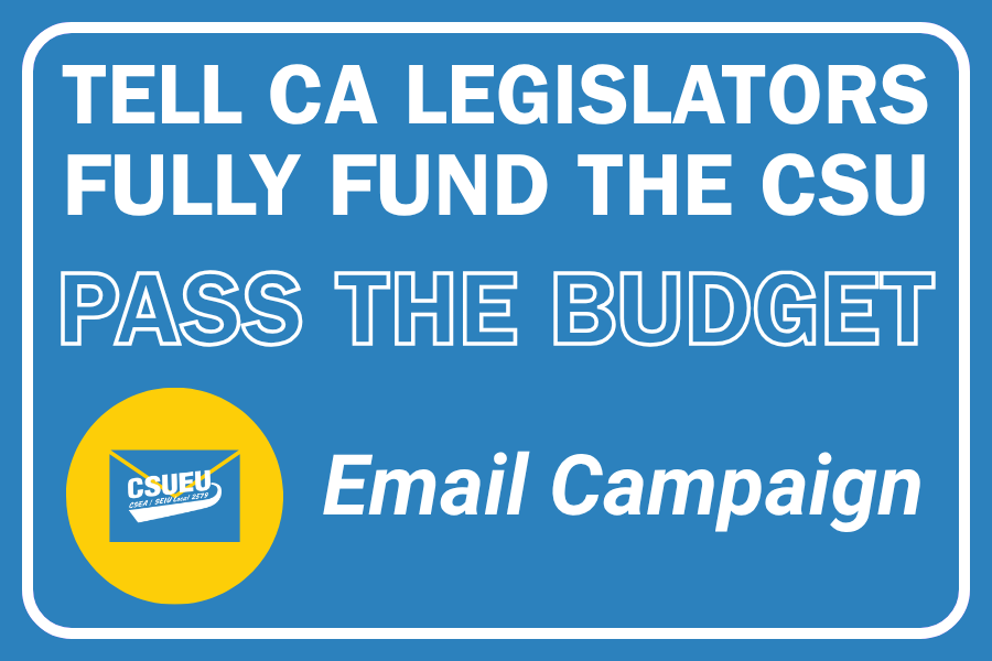 Tell CA Legislature: Pass the Budget, Fully Fund the CSU